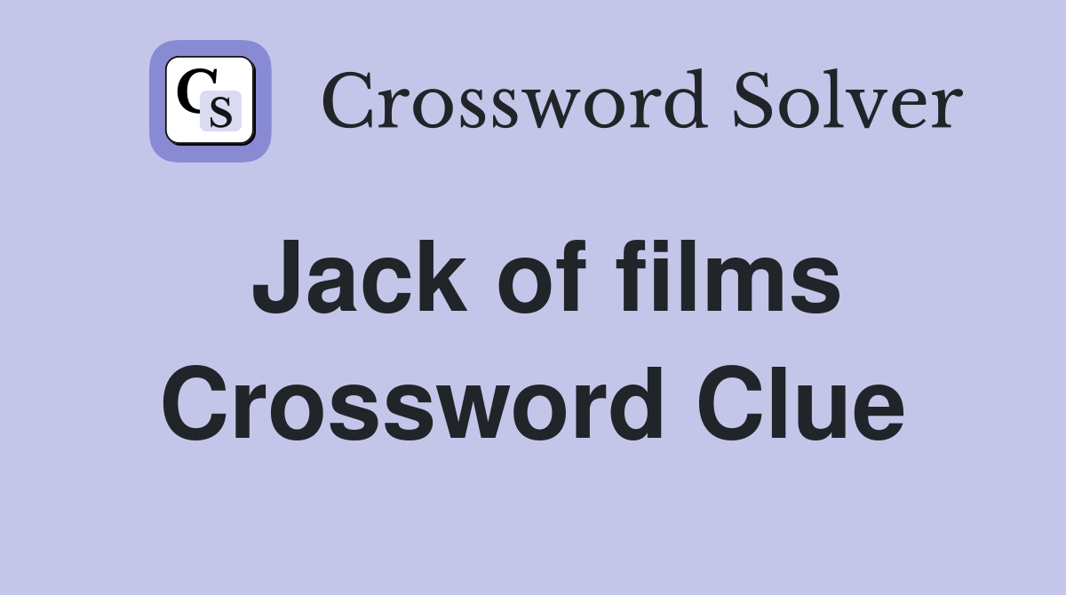Jack of films Crossword Clue