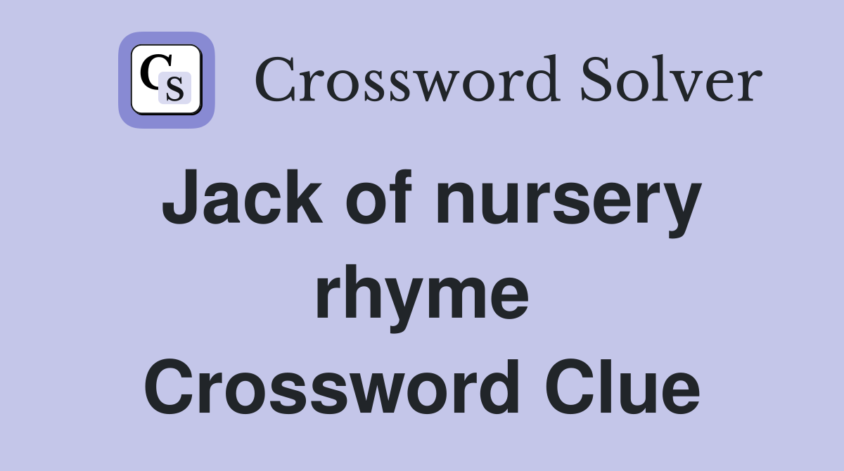 Jack of nursery rhyme Crossword Clue