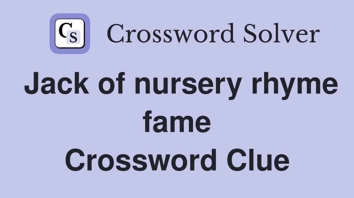 Jack of nursery rhyme fame Crossword Clue