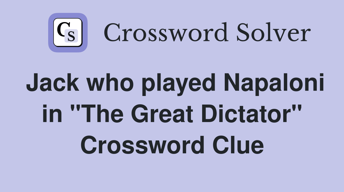 Jack who played Napaloni in "The Great Dictator" Crossword Clue