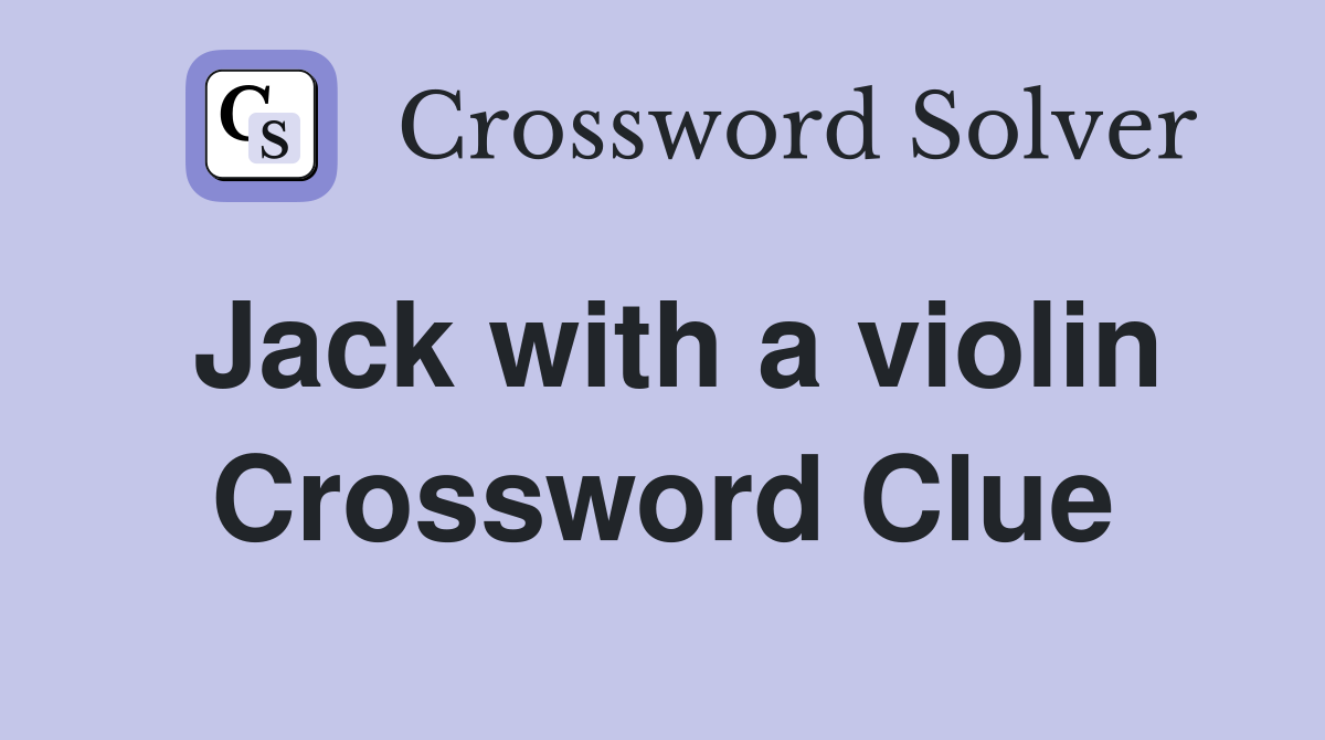 Jack with a violin Crossword Clue