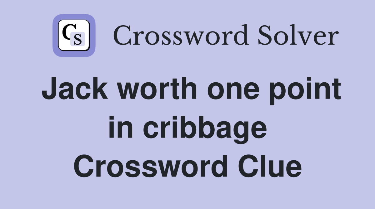 Jack worth one point in cribbage Crossword Clue