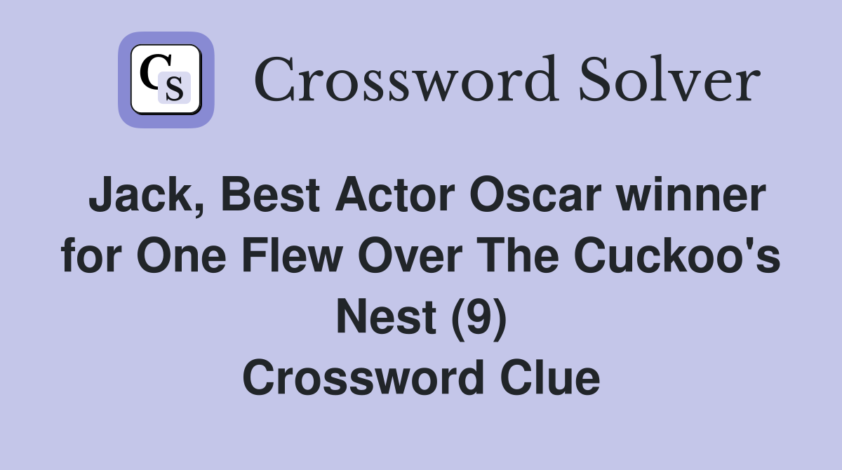Jack, Best Actor Oscar winner for One Flew Over The Cuckoo's Nest (9) Crossword Clue