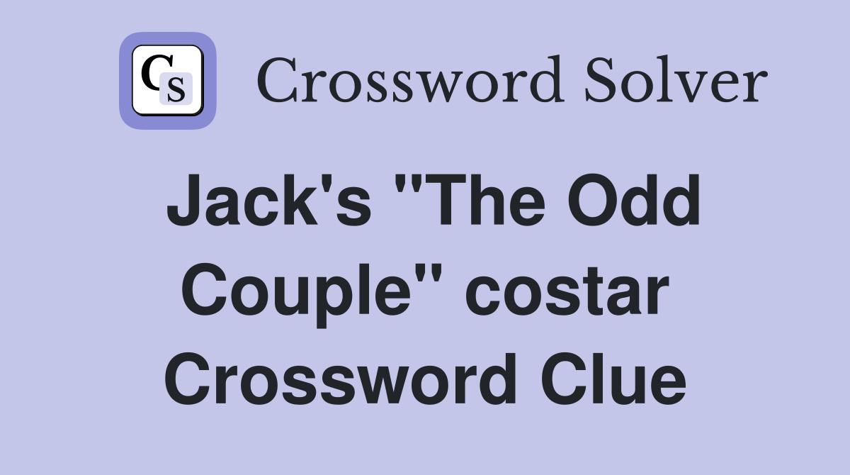 Jack's "The Odd Couple" costar Crossword Clue