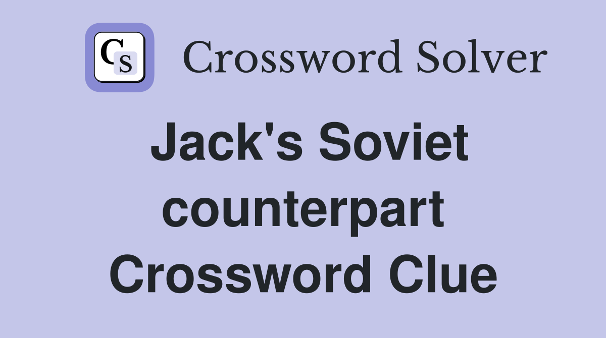 Jack's Soviet counterpart Crossword Clue