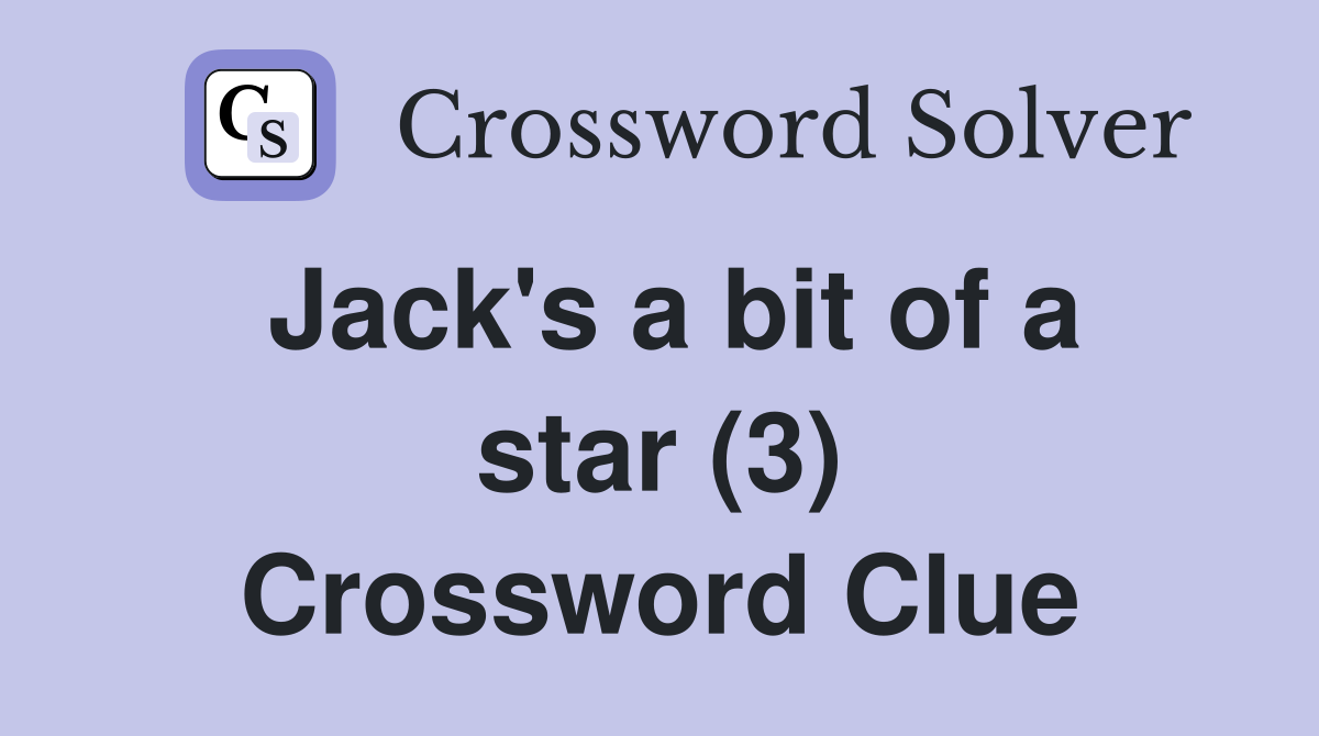 Jack's a bit of a star (3) Crossword Clue