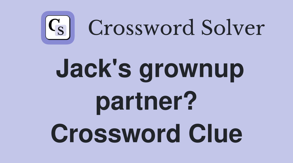 Jack's grownup partner? Crossword Clue
