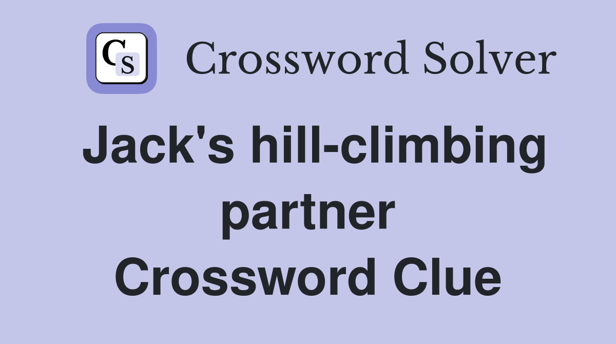 Jack's hill-climbing partner Crossword Clue