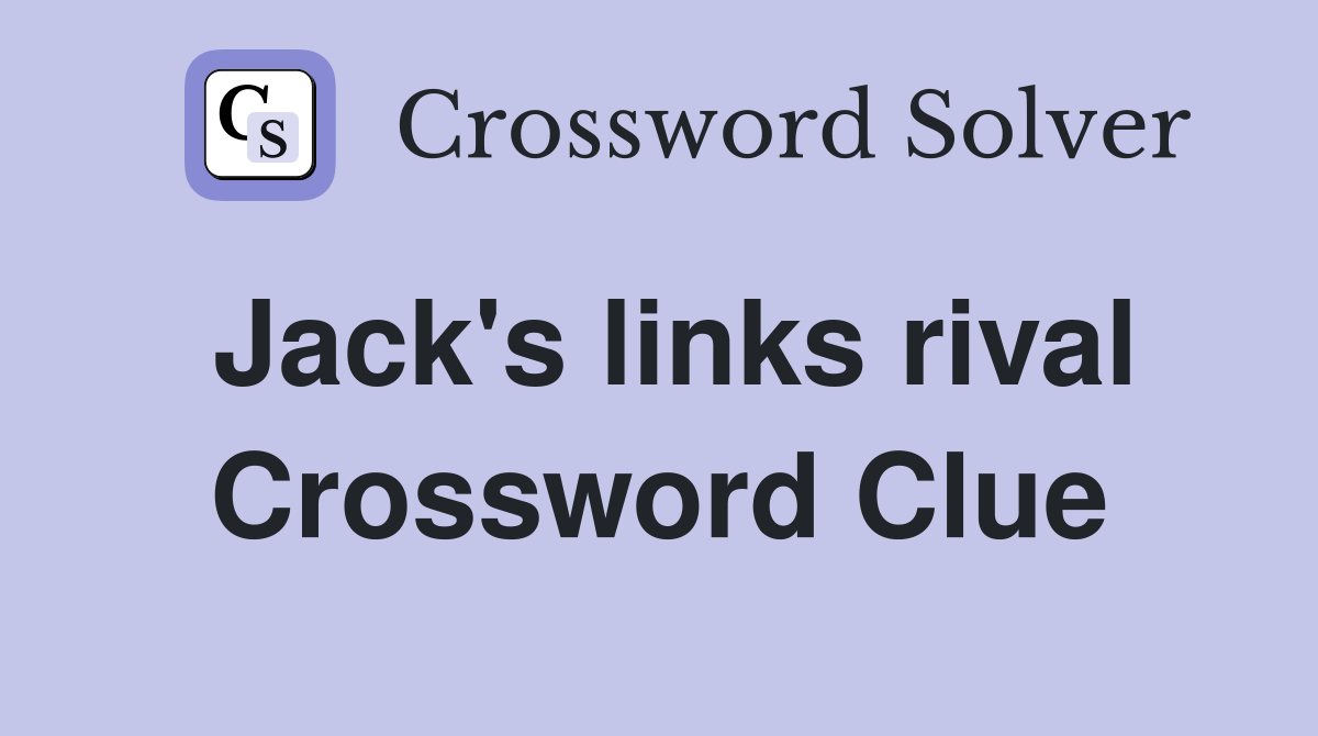 Jack's links rival Crossword Clue