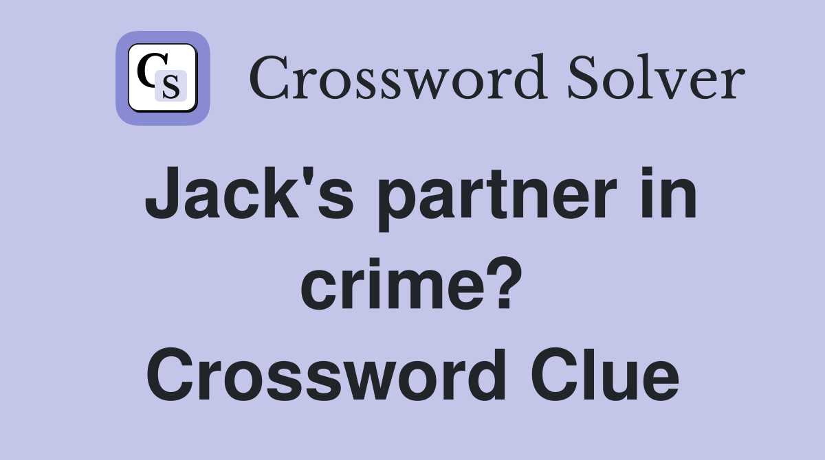 Jack's partner in crime? Crossword Clue