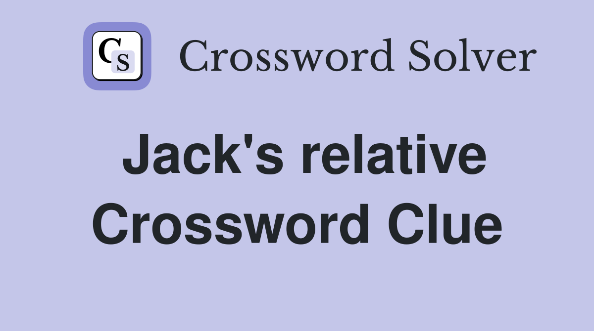 Jack's relative Crossword Clue