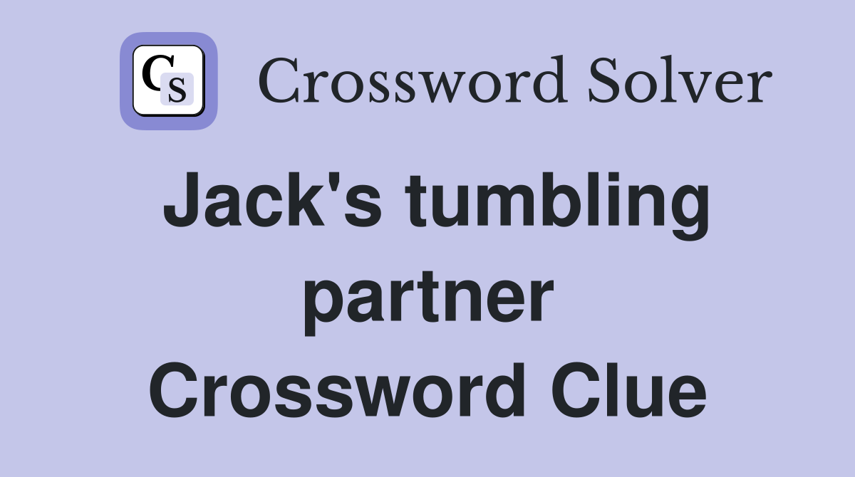Jack's tumbling partner Crossword Clue