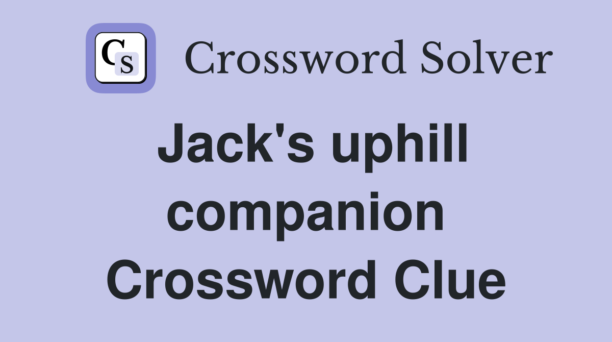 Jack's uphill companion Crossword Clue