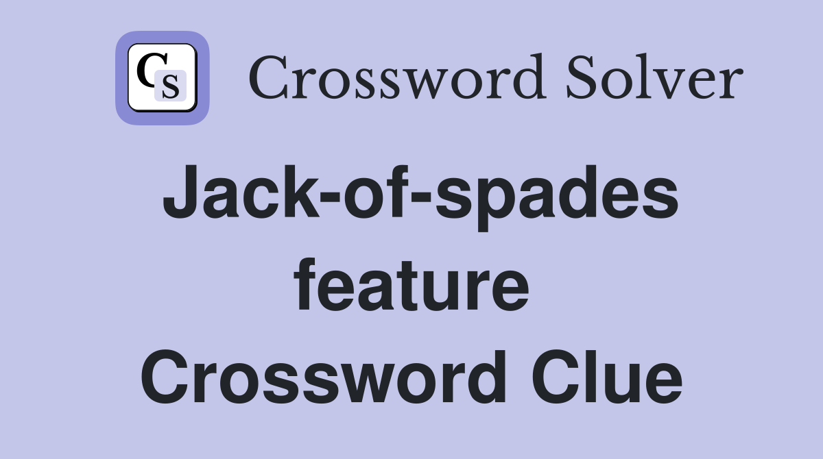 Jack-of-spades feature Crossword Clue
