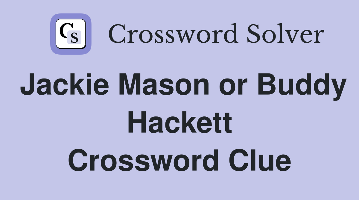 Jackie Mason or Buddy Hackett Crossword Clue
