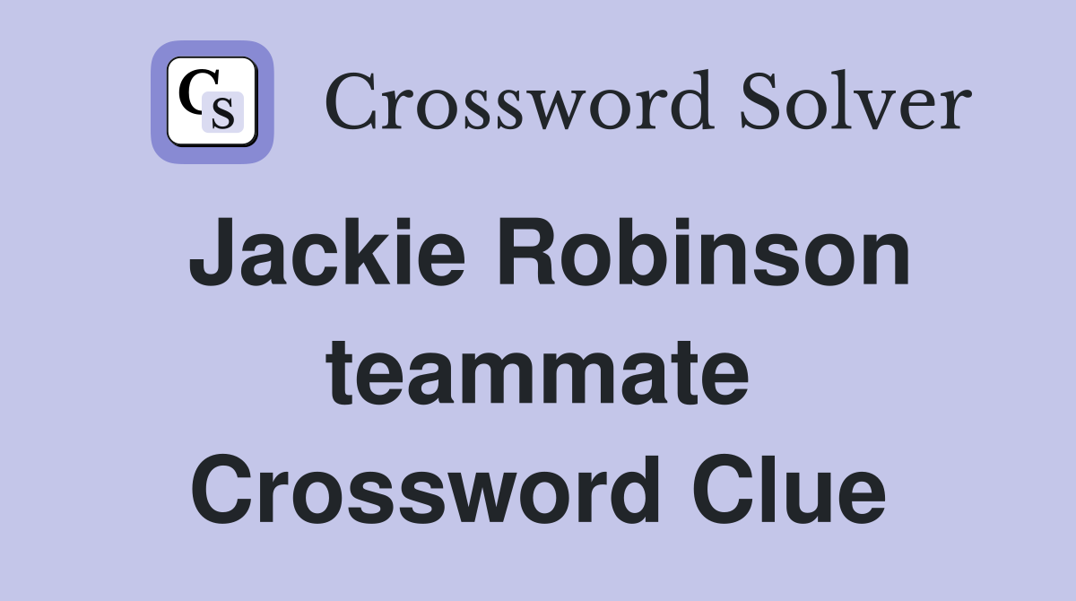 Jackie Robinson teammate Crossword Clue