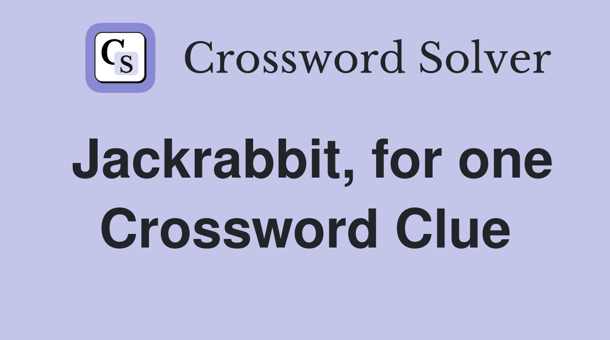 Jackrabbit, for one Crossword Clue