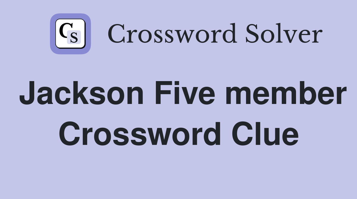 Jackson Five member Crossword Clue