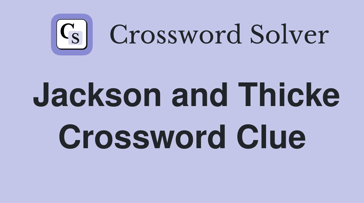 Jackson and Thicke Crossword Clue