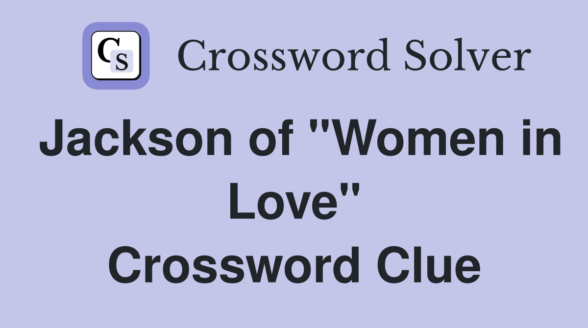Jackson of "Women in Love" Crossword Clue