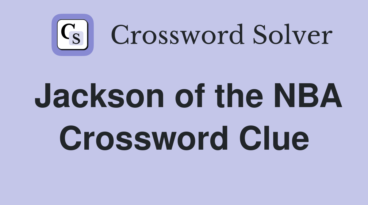 Jackson of the NBA Crossword Clue