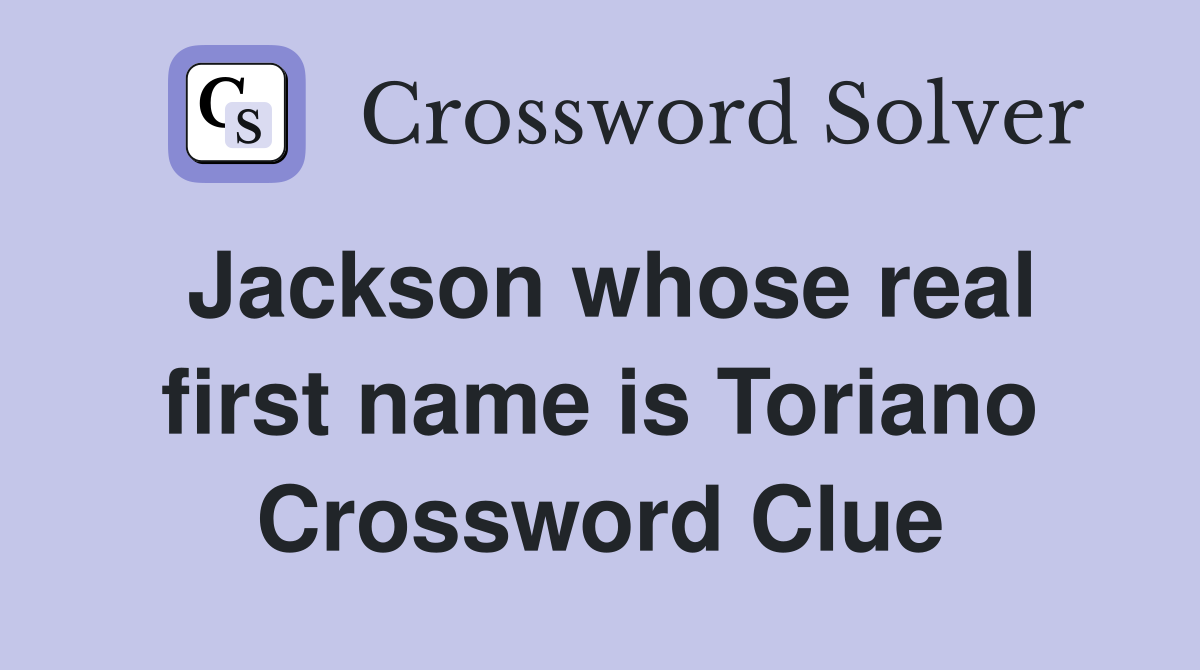 Jackson whose real first name is Toriano Crossword Clue