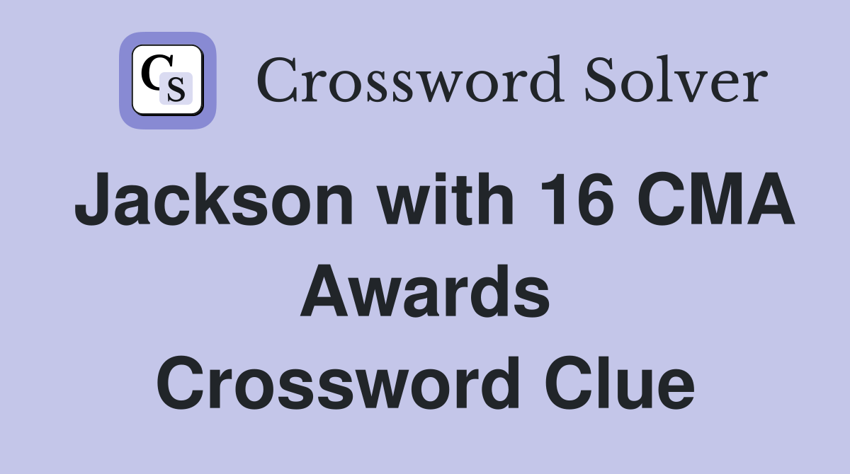 Jackson with 16 CMA Awards Crossword Clue