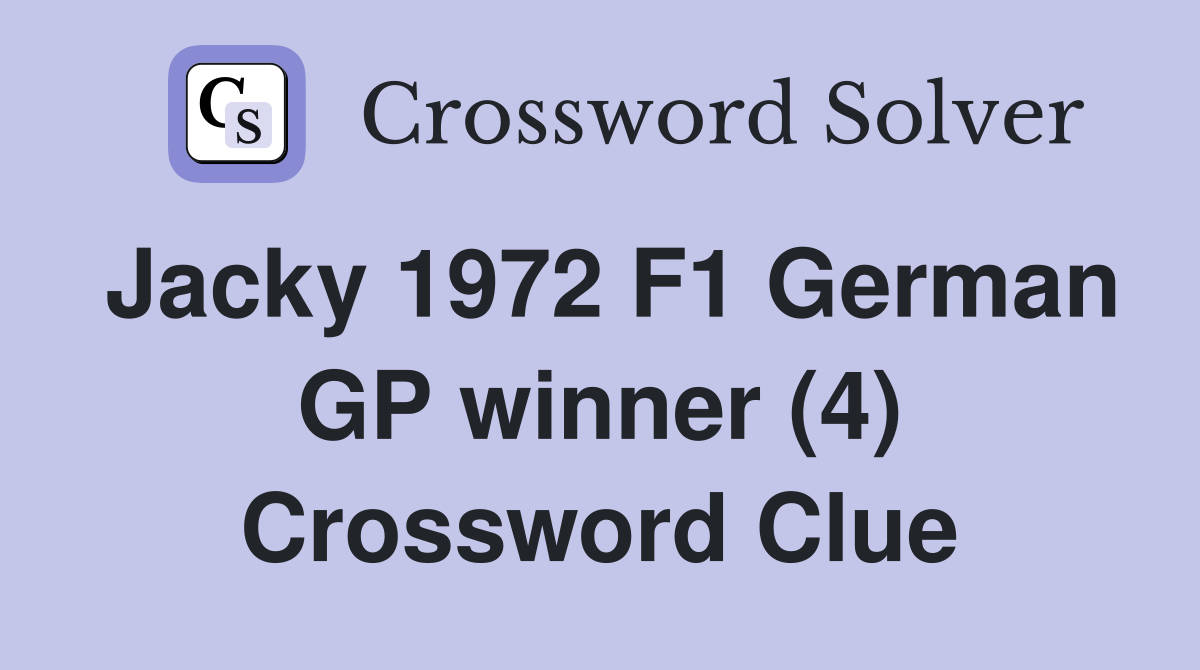 Jacky 1972 F1 German GP winner (4) Crossword Clue
