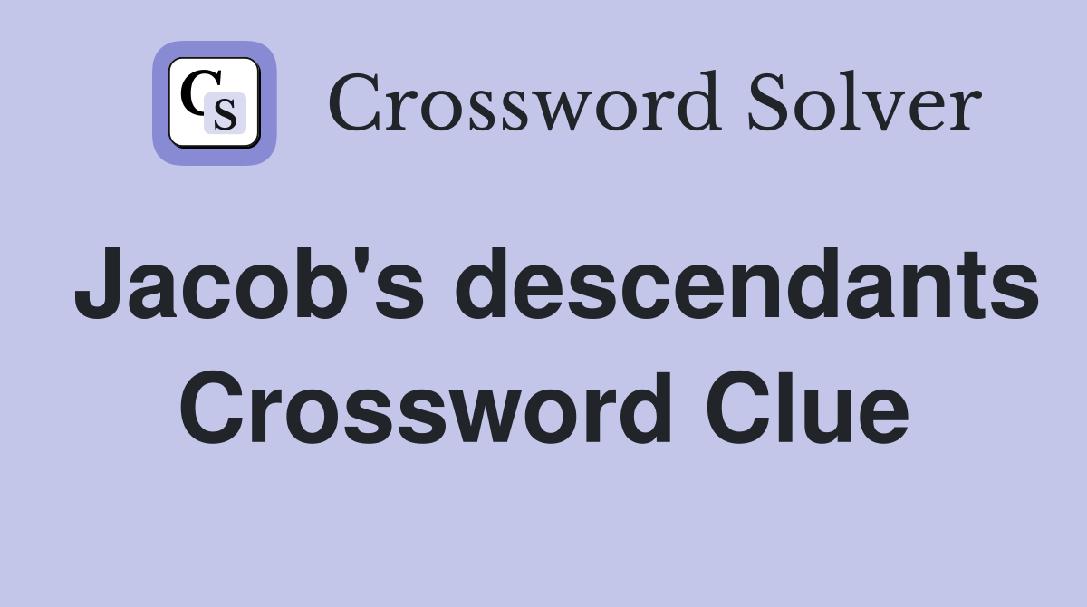 Jacob's descendants Crossword Clue