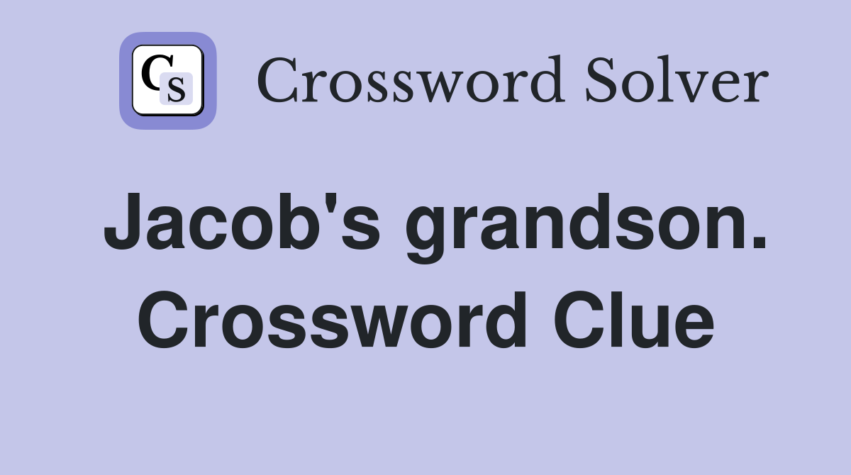 Jacob's grandson. Crossword Clue