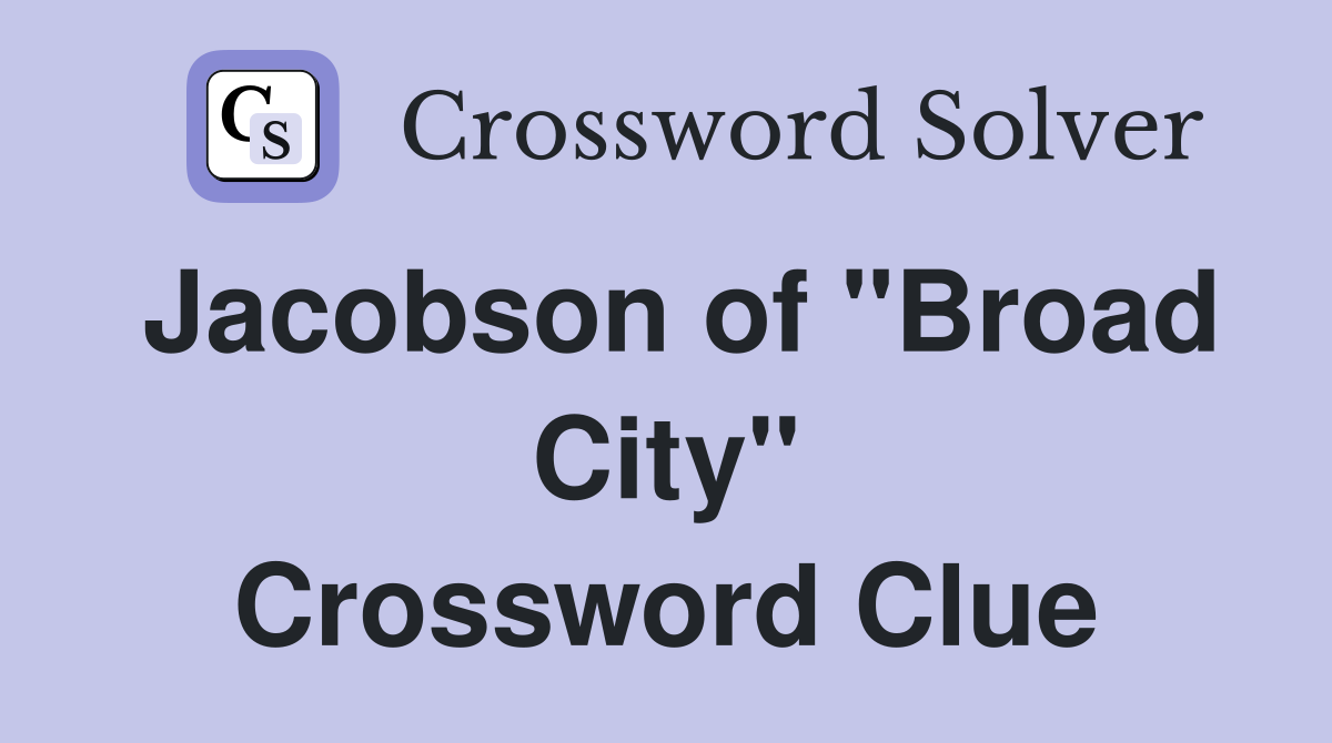Jacobson of "Broad City" Crossword Clue