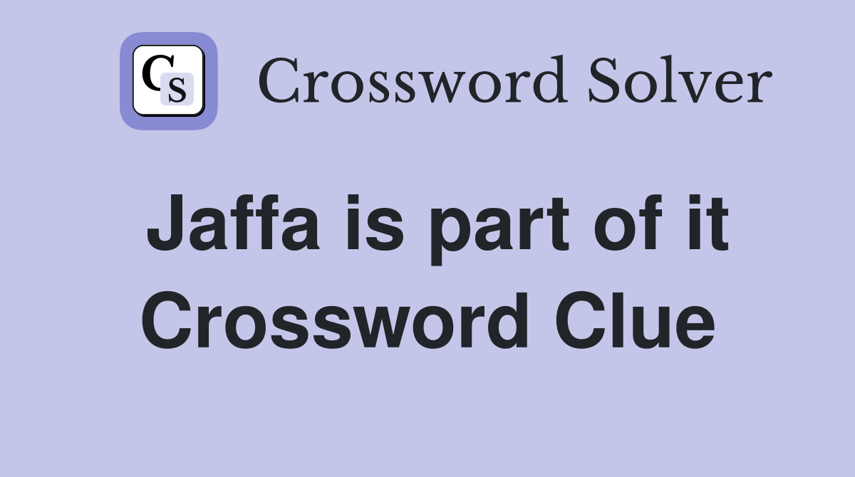 Jaffa is part of it Crossword Clue