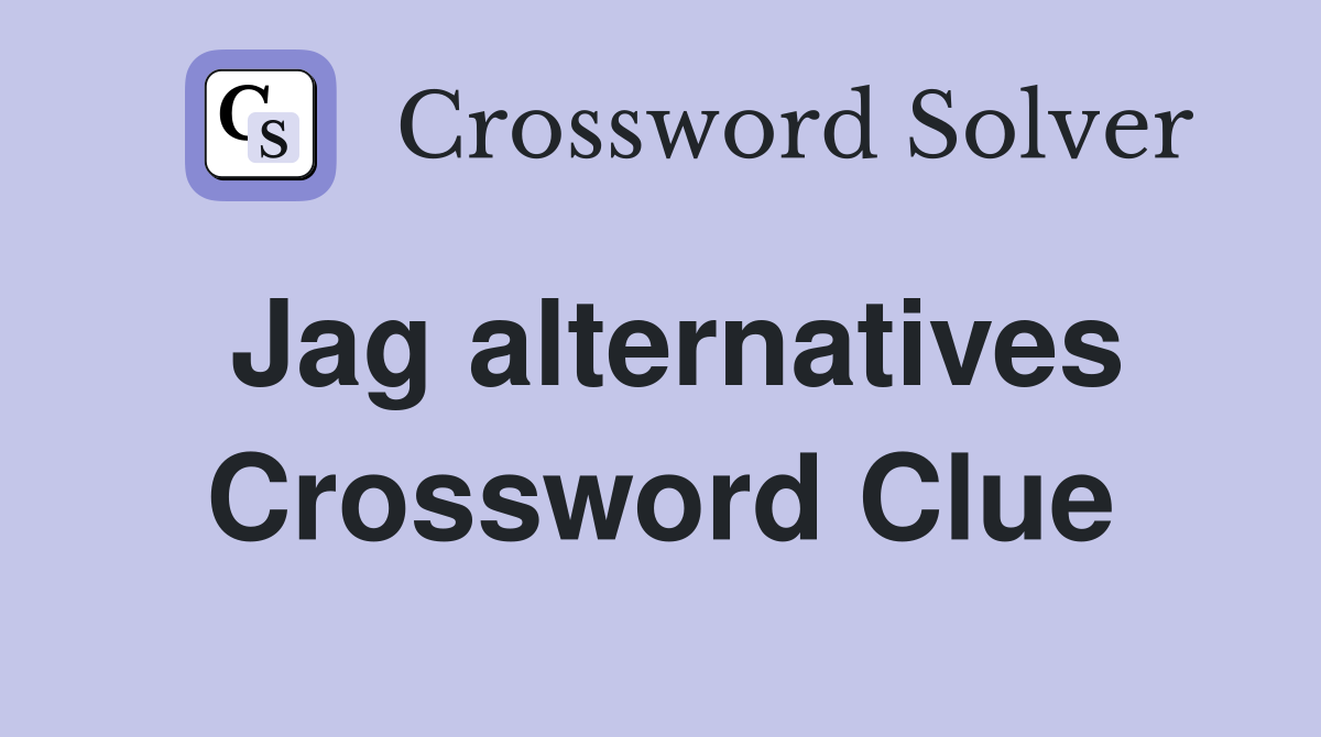 Jag alternatives Crossword Clue