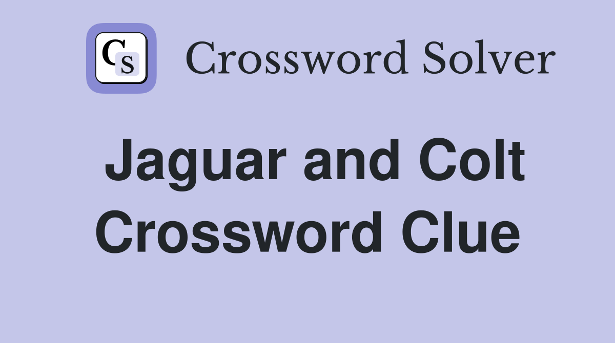 Jaguar and Colt Crossword Clue