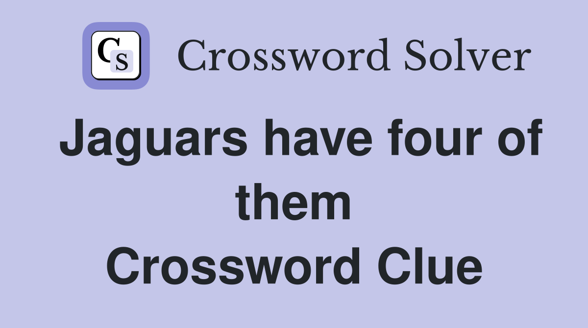 Jaguars have four of them Crossword Clue