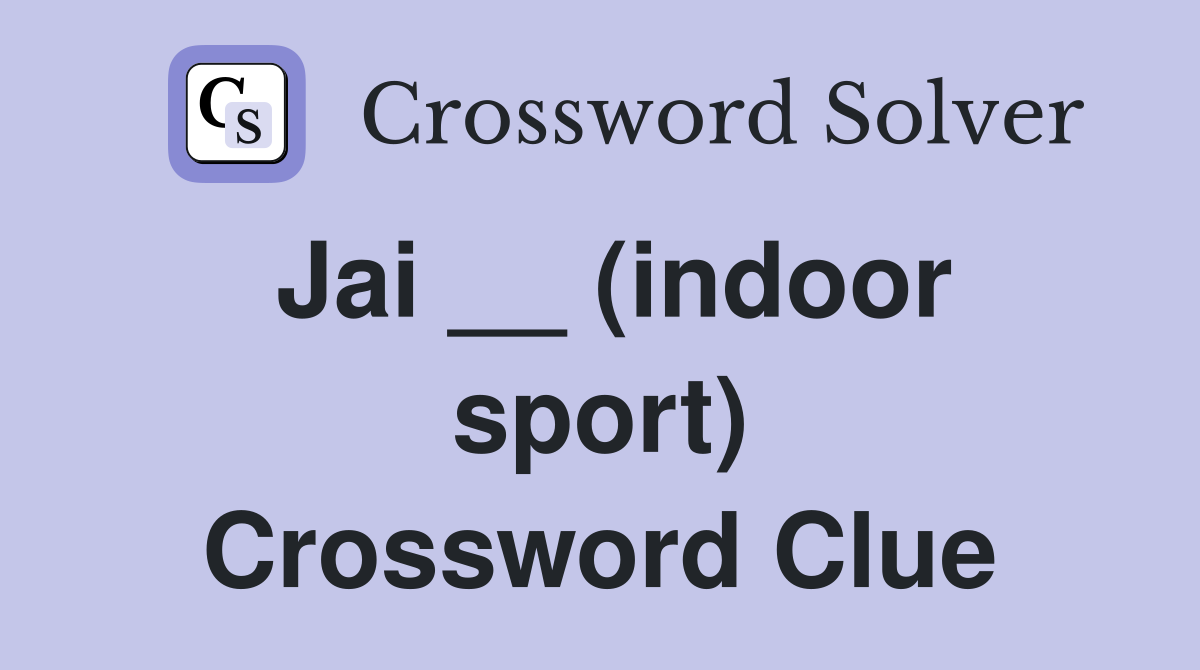 Jai __ (indoor sport) Crossword Clue
