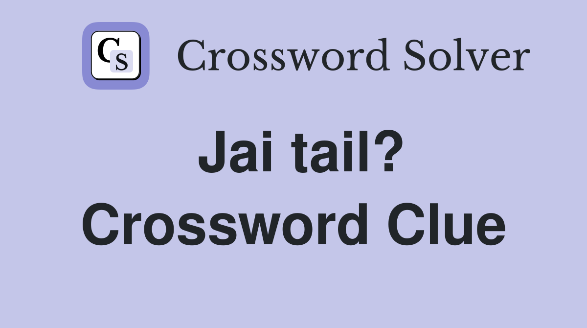 Jai tail? Crossword Clue