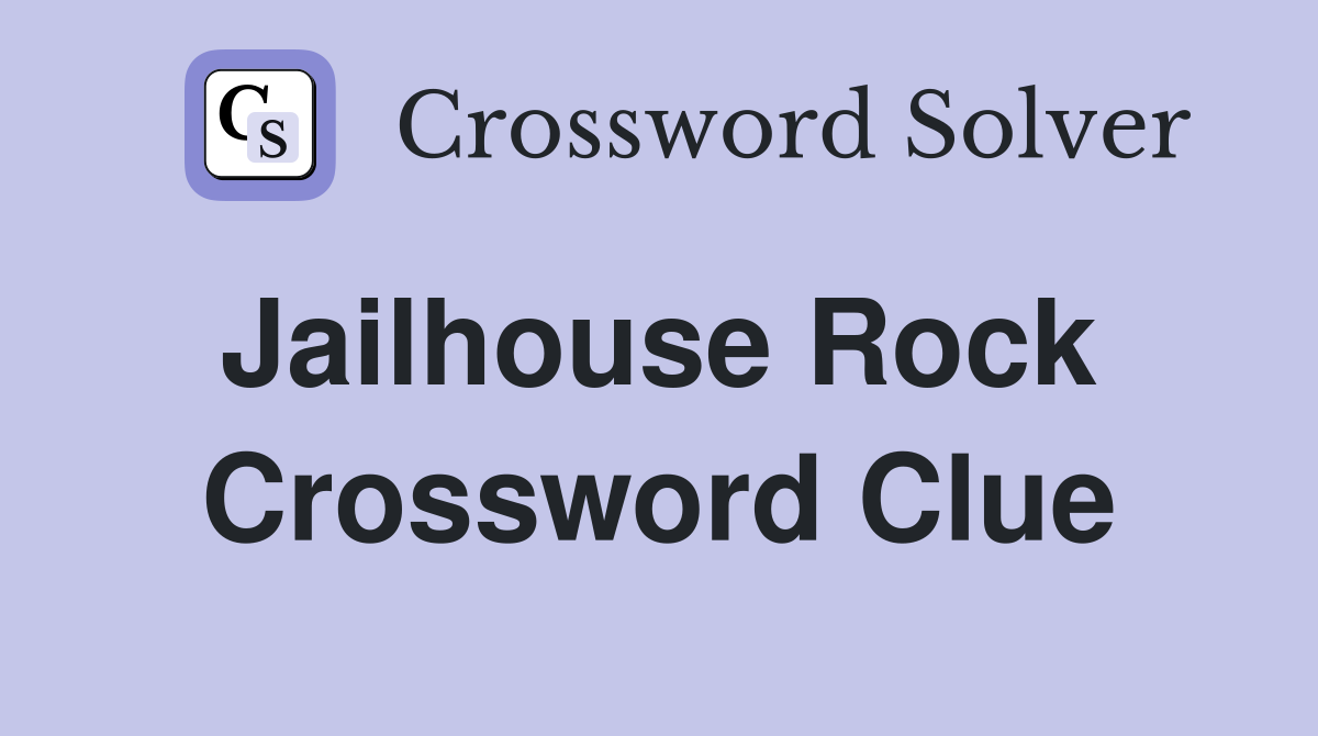 Jailhouse Rock  Crossword Clue