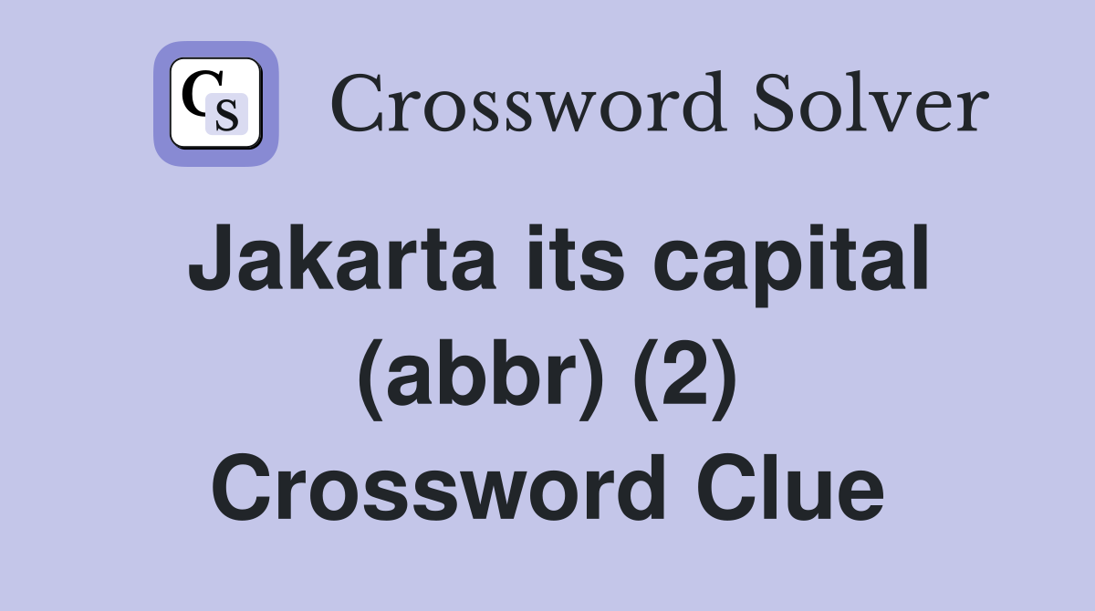 Jakarta its capital (abbr) (2) Crossword Clue