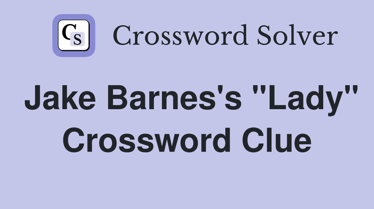 Jake Barnes's "Lady" Crossword Clue