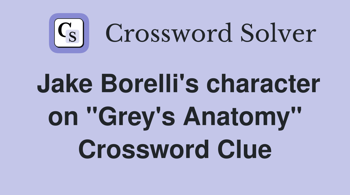 Jake Borelli's character on "Grey's Anatomy" Crossword Clue
