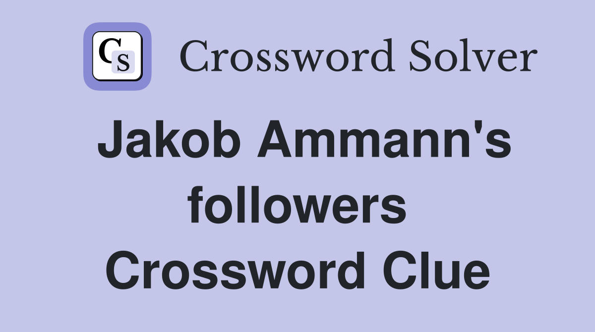 Jakob Ammann's followers Crossword Clue