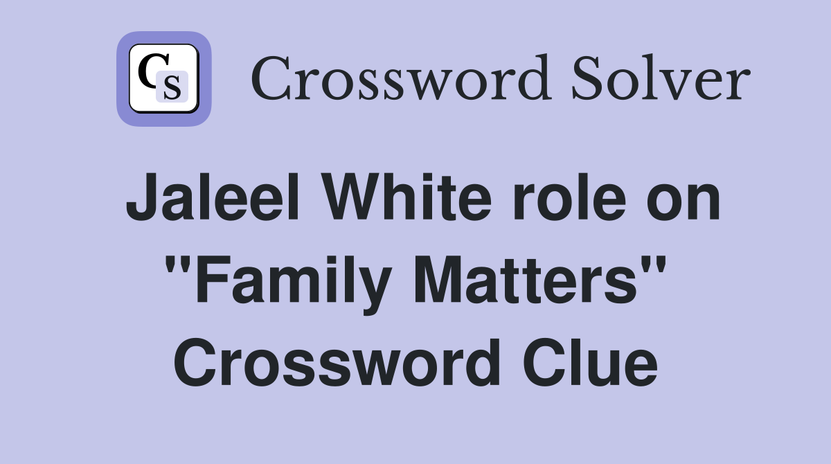 Jaleel White role on "Family Matters" Crossword Clue