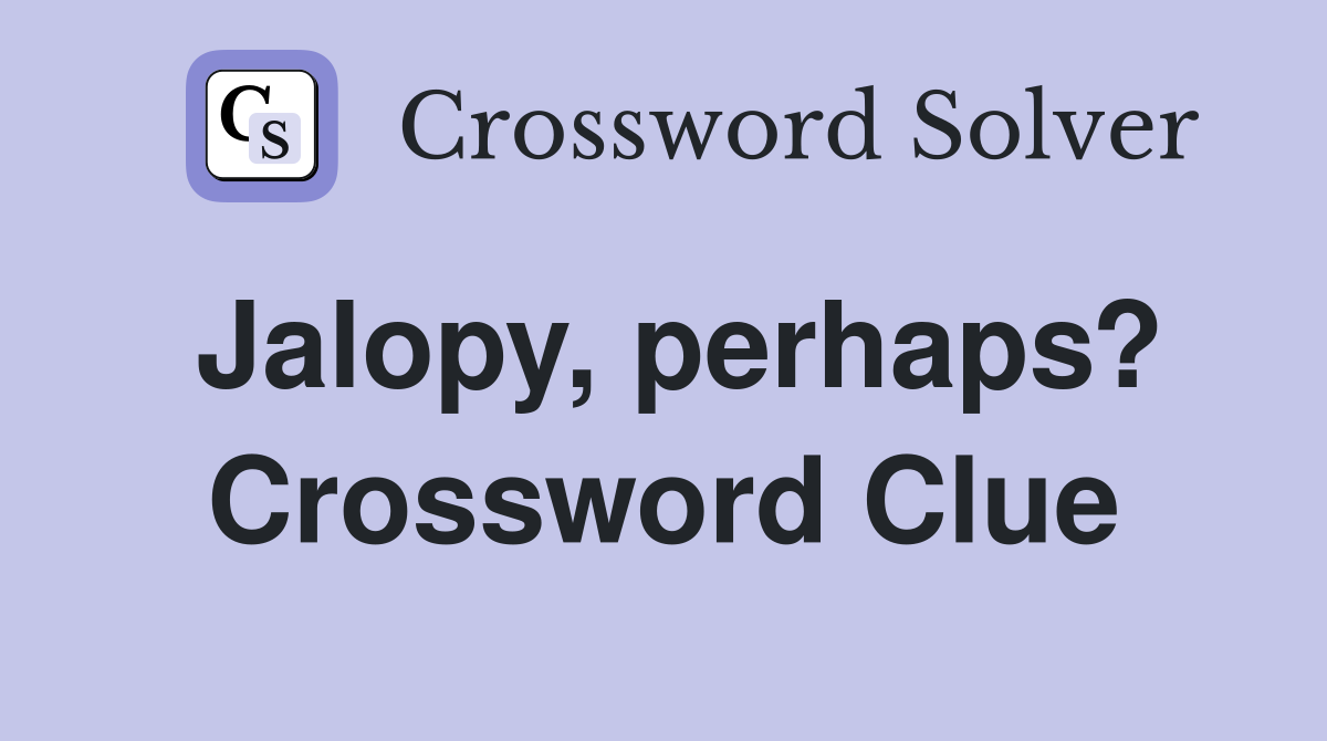 Jalopy, perhaps? Crossword Clue