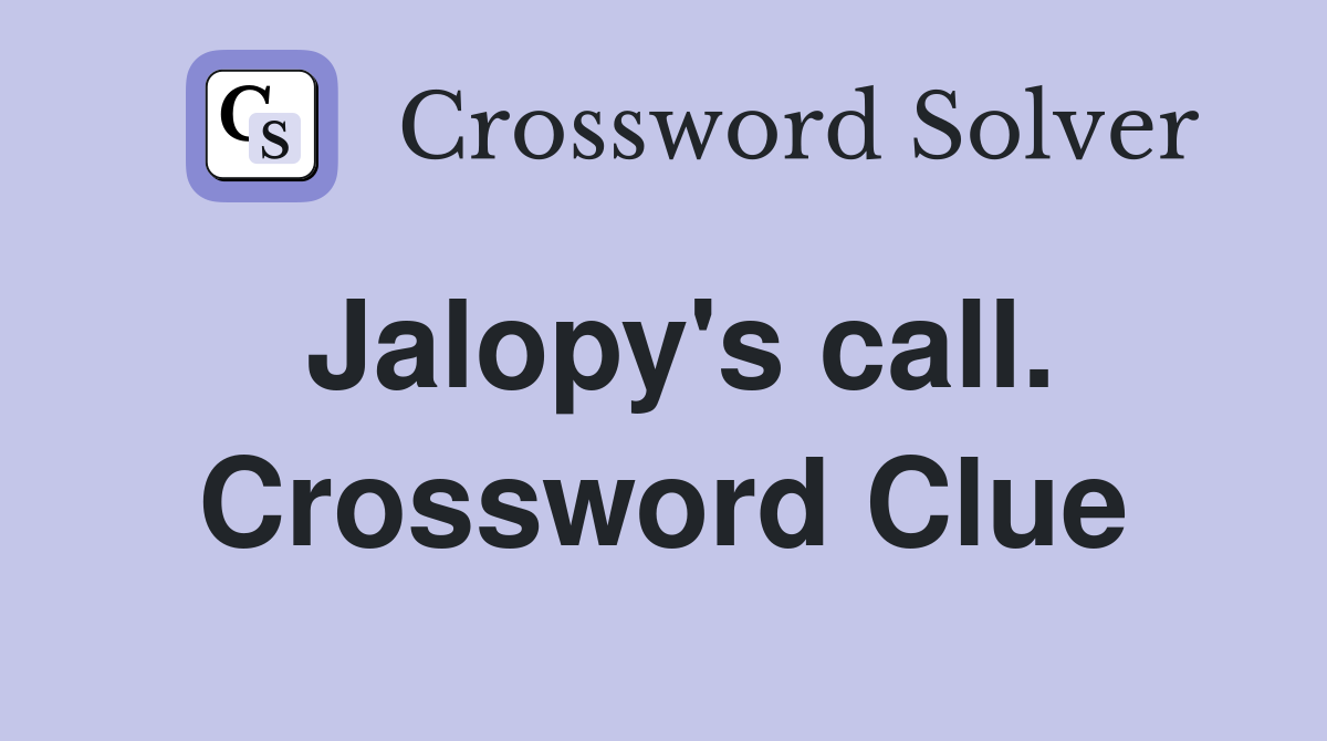 Jalopy's call. Crossword Clue
