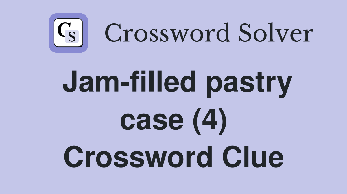 Jam-filled pastry case (4) Crossword Clue