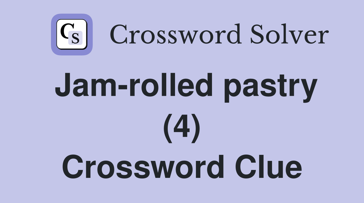 Jam-rolled pastry (4) Crossword Clue