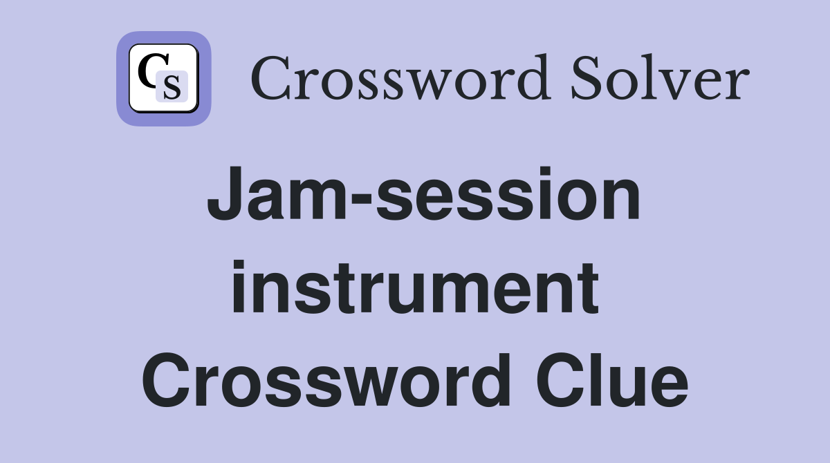 Jam-session instrument Crossword Clue