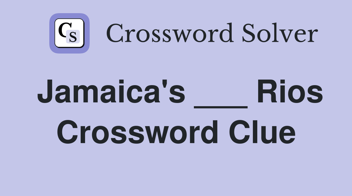 Jamaica's ___ Rios Crossword Clue