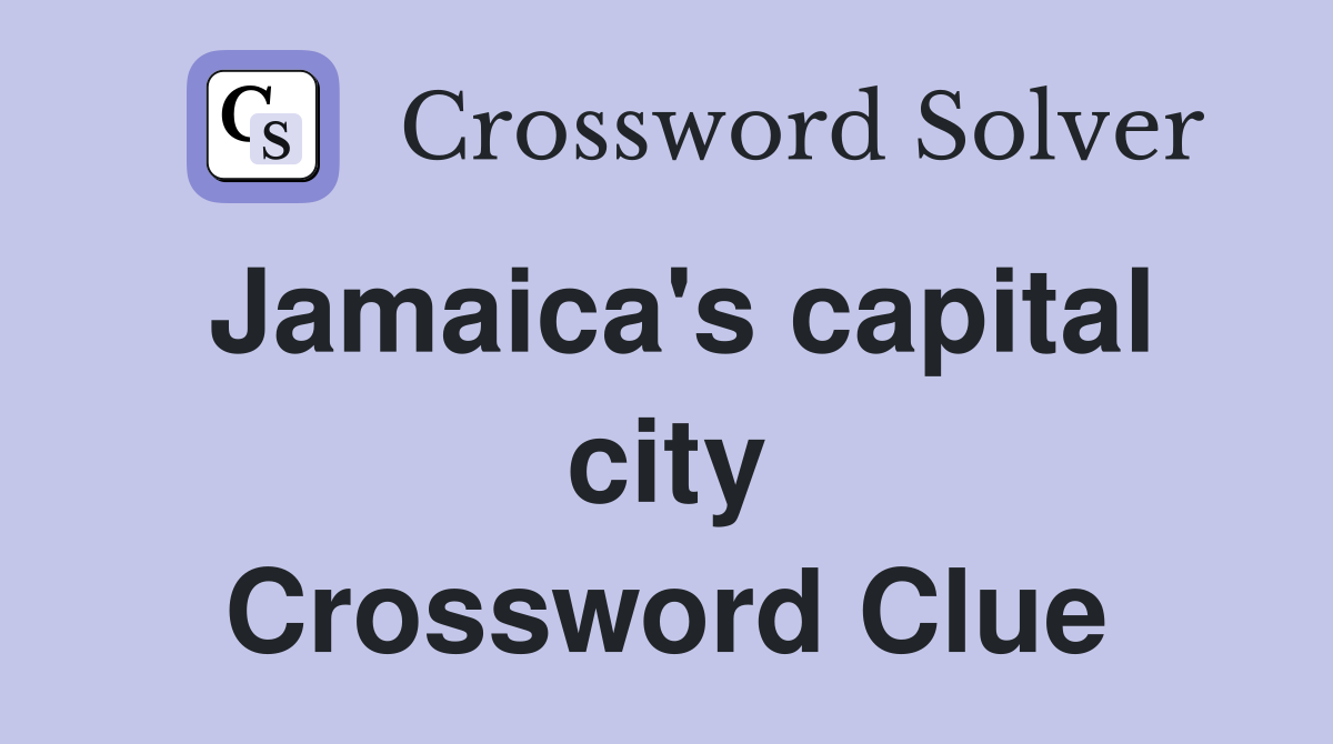 Jamaica's capital city Crossword Clue